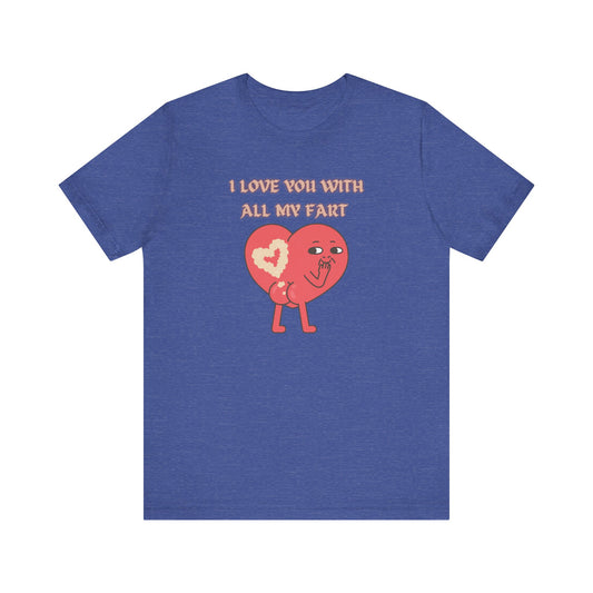 Love Fart T-shirt